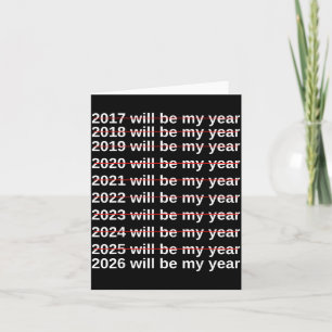 2026 Will Be My Year Funny Humor New Year.quote Card
