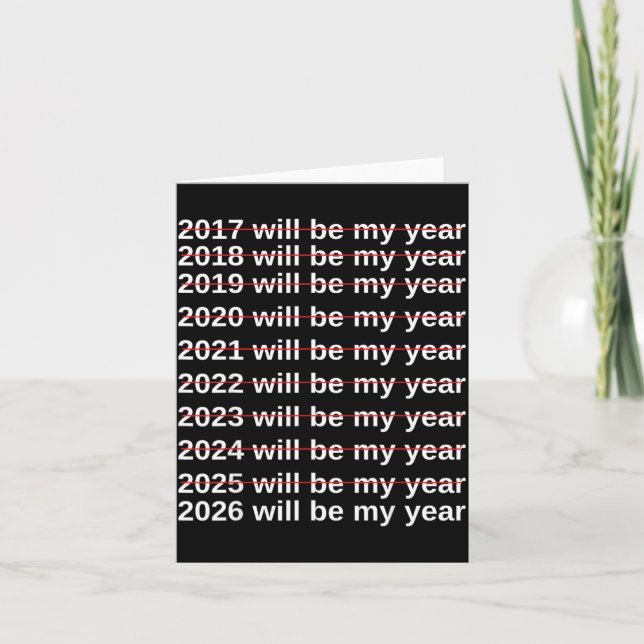 2026 Will Be My Year Funny Humor New Year.quote  Card (Front)