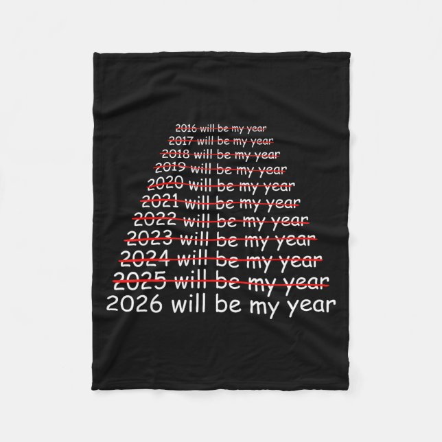 2026 Will Be My Year Funny Humor New Year Quote Me Fleece Blanket (Front)