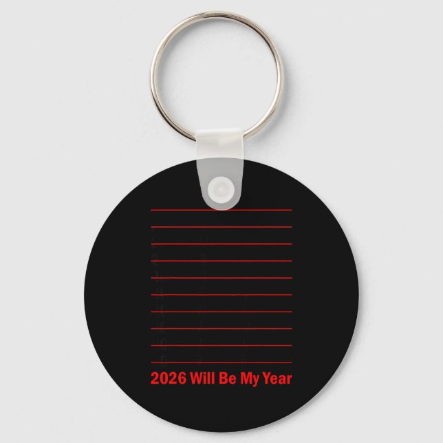 2026 Will Be My Year Funny Humor New Year Quote Me Key Ring (Front)