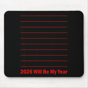 2026 Will Be My Year Funny Humor New Year Quote Me Mouse Mat