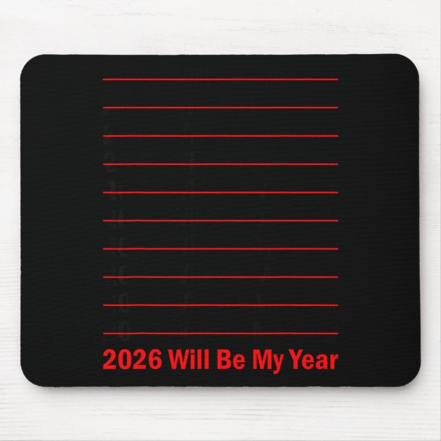 2026 Will Be My Year Funny Humor New Year Quote Me Mouse Mat (Front)