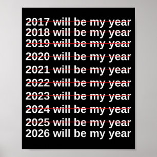 2026 Will Be My Year Funny Humor New Year.quote Poster