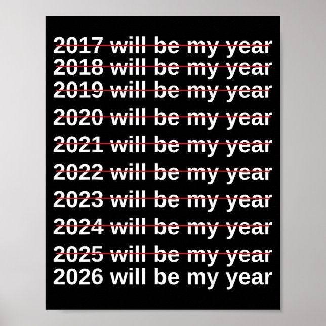 2026 Will Be My Year Funny Humor New Year.quote  Poster (Front)