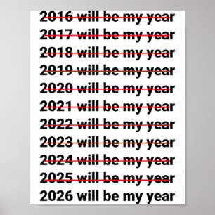 2026 Will Be My Year Funny Humor New Year Quote Poster