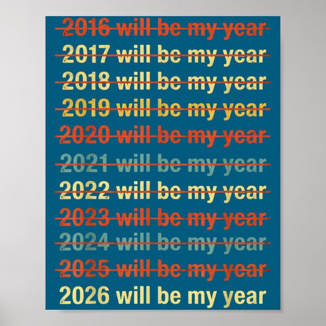 2026 Will Be My Year Funny Humor New Year Quote  Poster (Front)