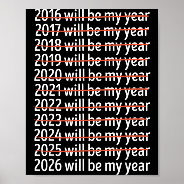 2026 Will Be My Year Funny Humor New Year Quote Re Poster (Front)