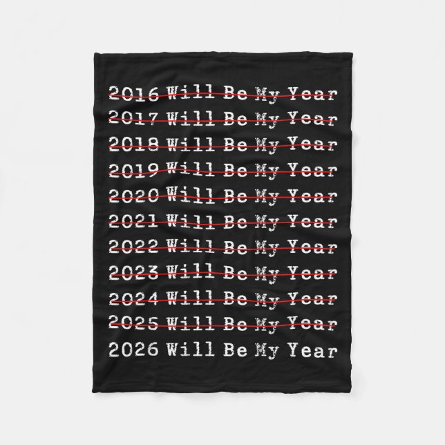 2026 Will Be My Year Funny New Year Quote Men Wome Fleece Blanket (Front)