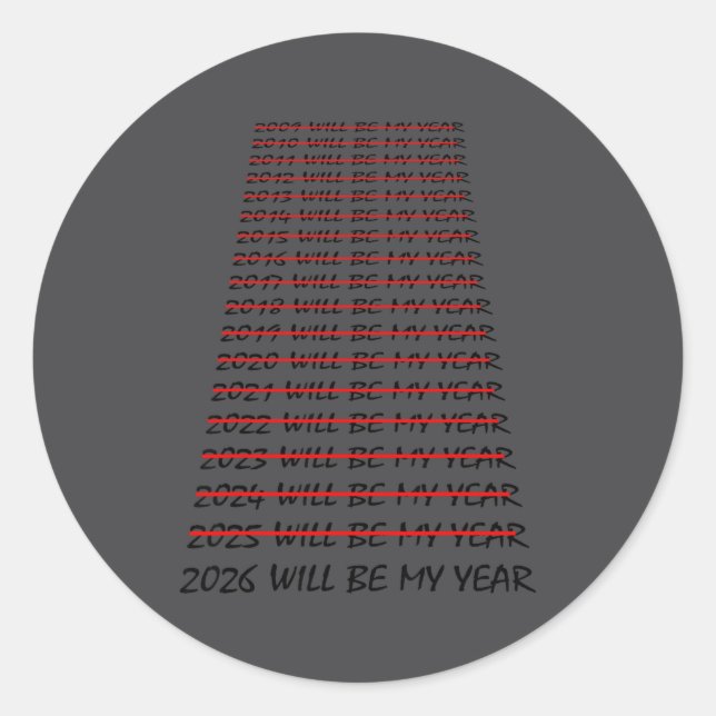 2026 Will Be My Year Funny New Years Eve Resolutio Classic Round Sticker (Front)