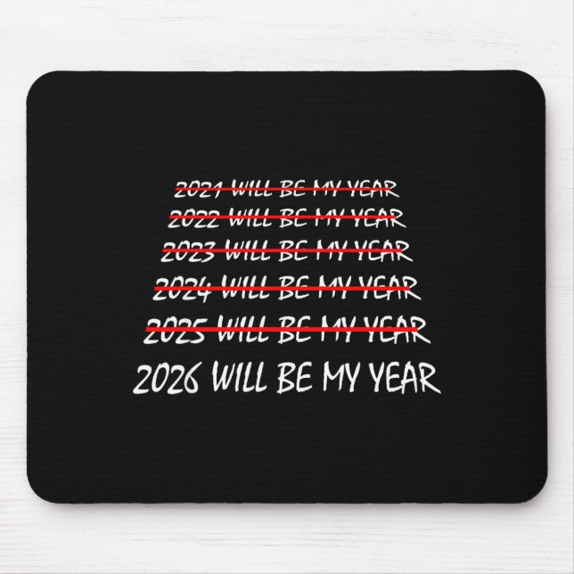 2026 Will Be My Year Funny New Years Eve Resolutio Mouse Mat (Front)