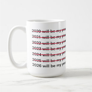 2026 Will Be My Year Funny Sarcastic New Years Coffee Mug