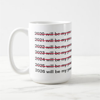 2026 Will Be My Year Funny Sarcastic New Years Coffee Mug