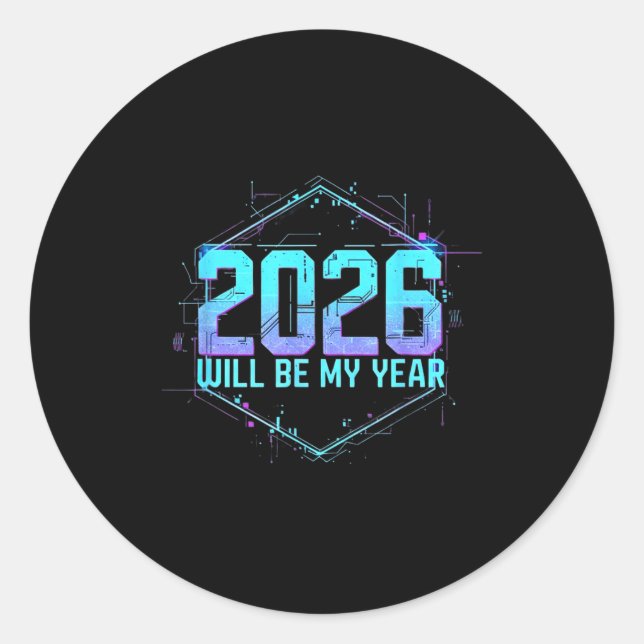 2026 Will Be My Year Motivational Sitive Mindset Q Classic Round Sticker (Front)