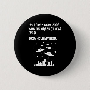 2027 Hold My Beer 6 Cm Round Badge