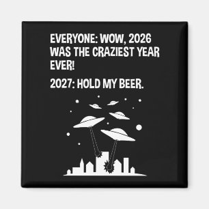 2027 Hold My Beer Magnet