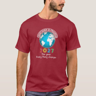 2027 The year Every Thing changes T-Shirt