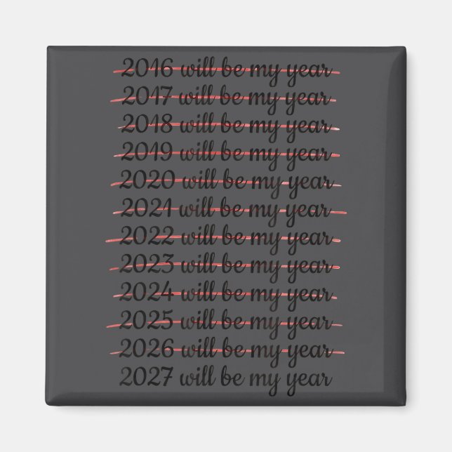 2027 Will Be My Year Procrastination New Year Reso Magnet (Front)