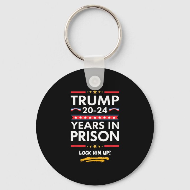 20-24 Years In Prison Lock Him Up  Key Ring (Front)