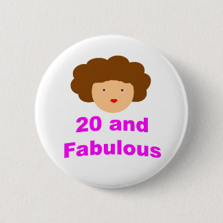 20 and fabulous 6 cm round badge
