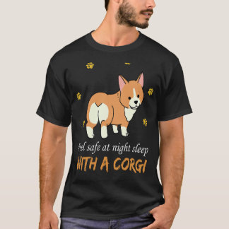 20 Feel Safe At Night Sleep With A Corgi T-Shirt