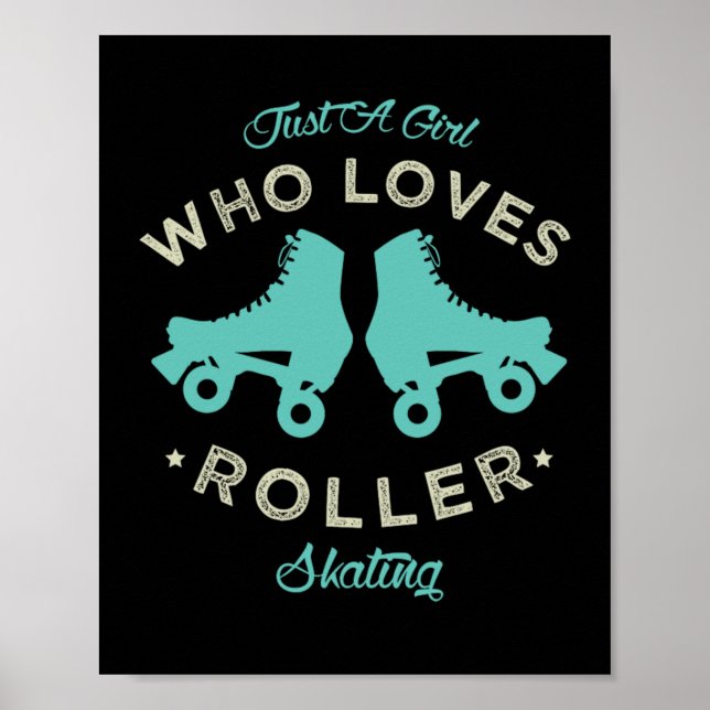 20.Funny Just a girl who loves roller skating Roll Poster (Front)