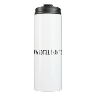 20% Hotter Than You Thermal Tumbler
