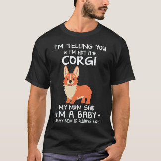 20 I'm Telling You I'm Not A Corgi T-Shirt
