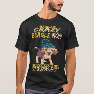 20 I'm The Crazy Beagle Mum Beagle T-Shirt