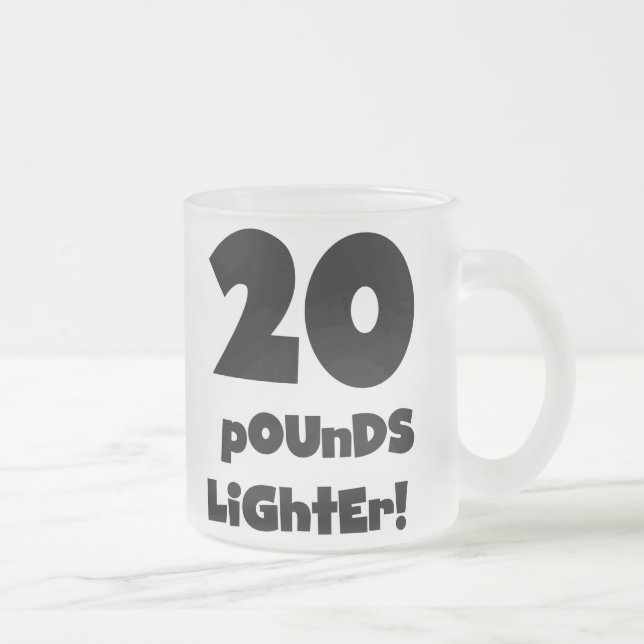 20 Pounds Lighter Frosted Glass Coffee Mug (Right)