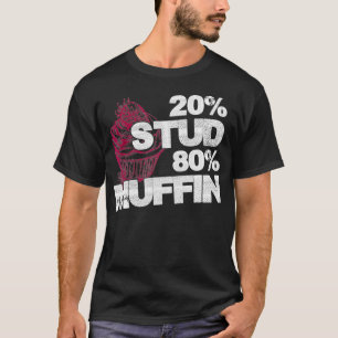 20 Stud 80 Muffin  Sweet National Dessert Day  Fun T-Shirt