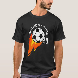20 Year Old 20th Birthday Dude Flame Soccer Party  T-Shirt