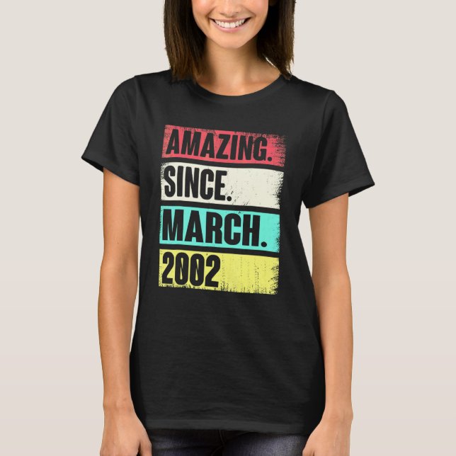 20 Year Old  Amazing Since March 2002  20th Birthd T-Shirt (Front)
