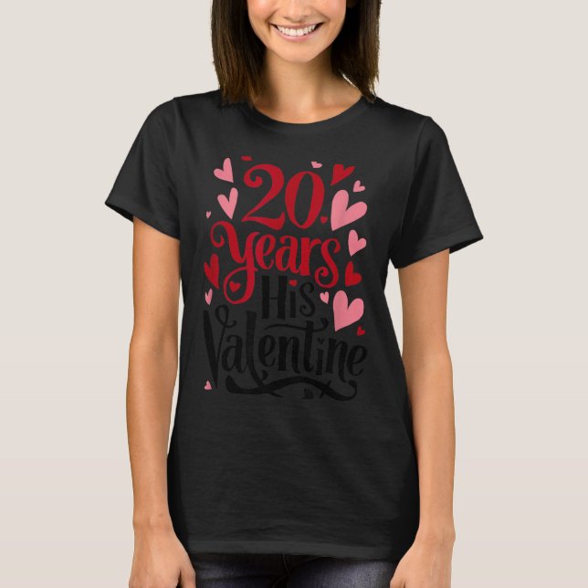 20 Years His Valentine _ Anniversary Couples Valen T-Shirt (Front)