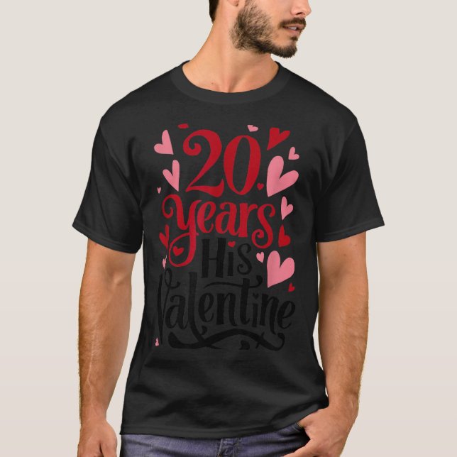 20 Years His Valentine _ Anniversary Couples Valen T-Shirt (Front)