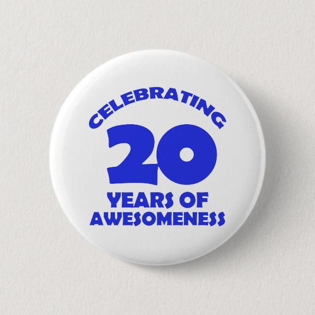 20 YEARS OLD BIRTHDAY DESIGNS 6 CM ROUND BADGE (Front)