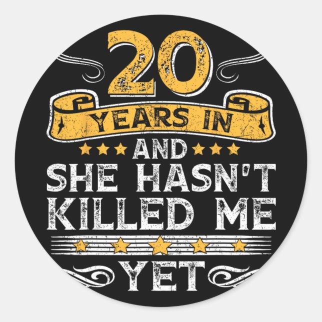 20th Anniversary 20 Years In And She Hasn&#39;t Ki Classic Round Sticker (Front)