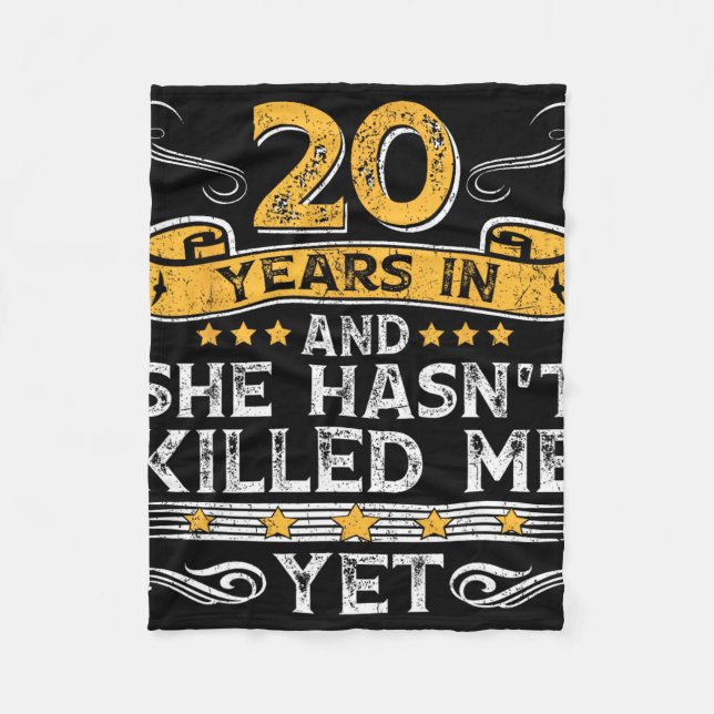 20th Anniversary 20 Years In And She Hasn't Ki Fleece Blanket (Front)
