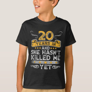 20th Anniversary 20 Years In And She Hasn't Ki T-Shirt
