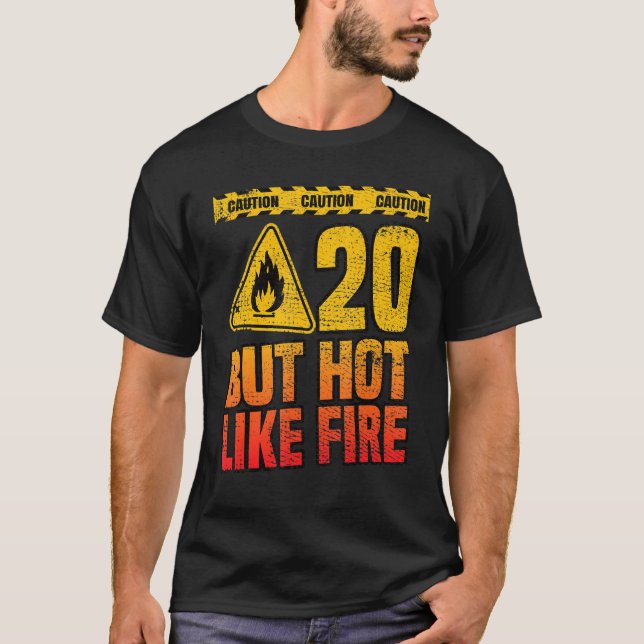 20th Birthday. 20 Years But Hot Like Fire. Funny T-Shirt (Front)