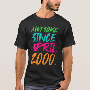20th Birthday Gifts - Awesome Since April 2000 T-Shirt