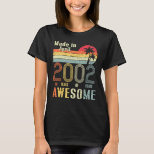 20th Birthday Made In April 2002 20 Year Old T-Shirt