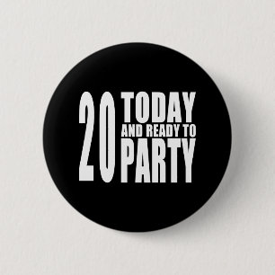 20th Birthday Parties : 20 Today & Ready to Party 6 Cm Round Badge