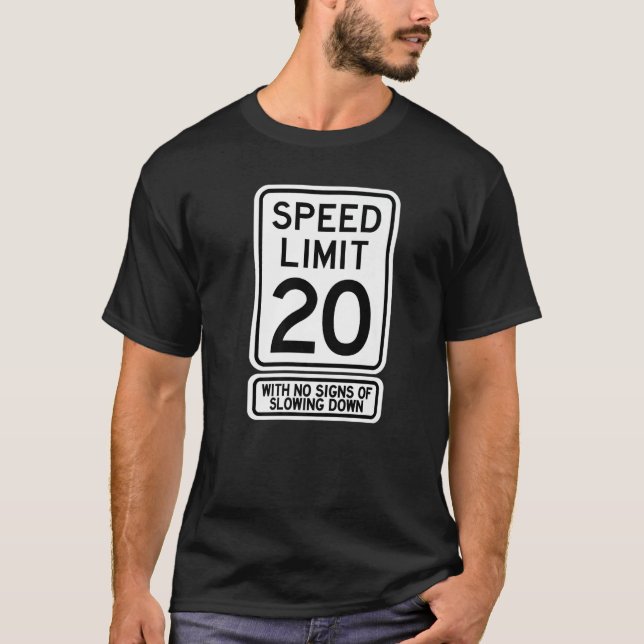 20th Birthday Speed Limit Sign  20 Year Old Boys G T-Shirt (Front)
