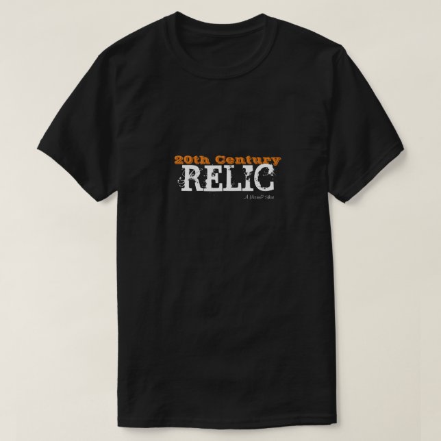 20th Century Relic - A MisterP Shirt (Design Front)