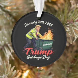 20th Jan 2025 Trump Garbage Day Sparks Political  Ornament