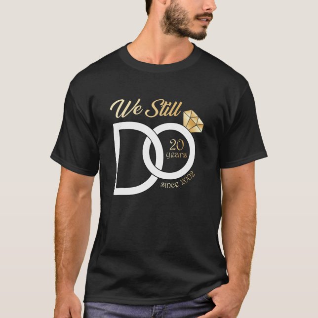 20Th Wedding Anniversary We Still Do 20 Years Sinc T-Shirt (Front)