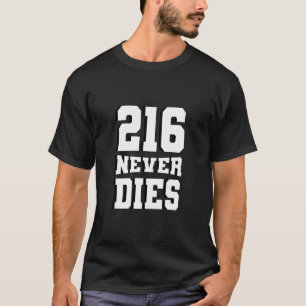 216 Never Dies Bold Cleveland Ohio Pride Apparel T-Shirt