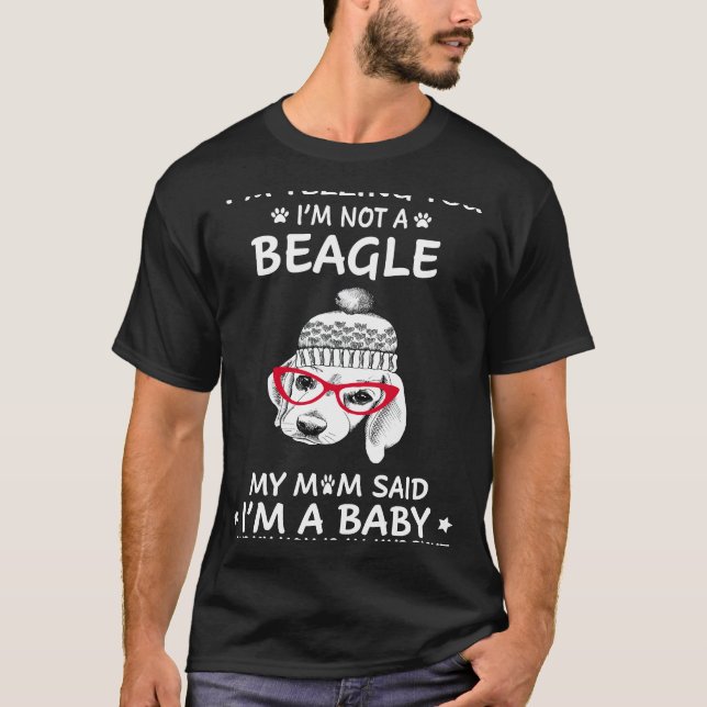 219 I'm Telling You I'm Not A Beagle T-Shirt (Front)