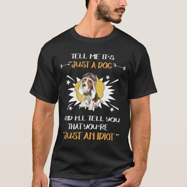 219 Just A Dog - Just An Idiot T-Shirt (Front)