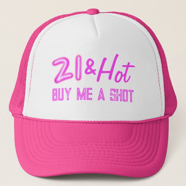 21 and Hot Buy A Drink Neon Trucker Hat (Front)